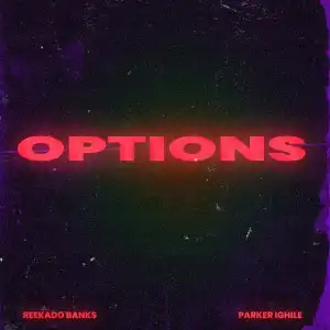 Reekado Banks – Options ft. Parker Ighile
