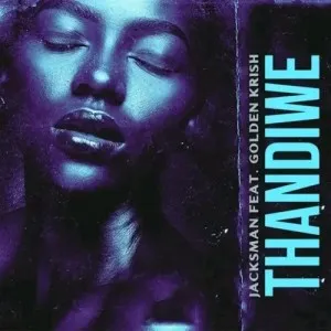 Jacksman – Thandiwe ft. Golden Krish