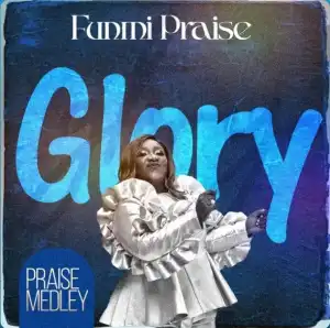 Funmi Praise – Glory Praise Medley