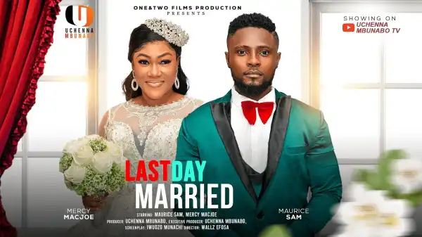 Last Day Married (2025 Nollywood Movie)