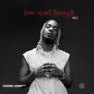 Young Jonn – Love Is Not Enough (Vol. 2) EP