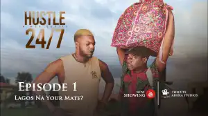 TheCute Abiola - Hustle 24/7 Episode 1 (Comedy Video)