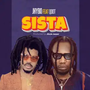 Jhybo – Sista Ft. Qdot