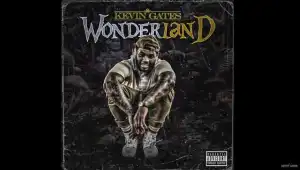 Kevin Gates – Wonderland