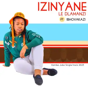 Izinyane ledlamanzi Ft. Ibhovakazi – Hamba Juba