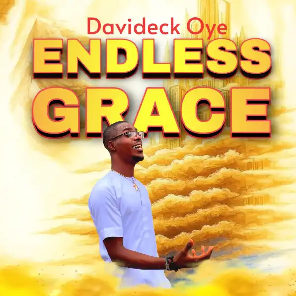 Davideck Oye – ENDLESS GRACE