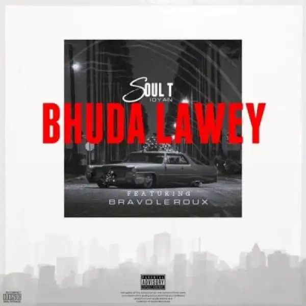 Soul-T – Bhudda Lawey ft Bravo Le Roux