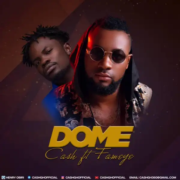 Cash – Do Me ft Fameye (Prod by Kin Dee)