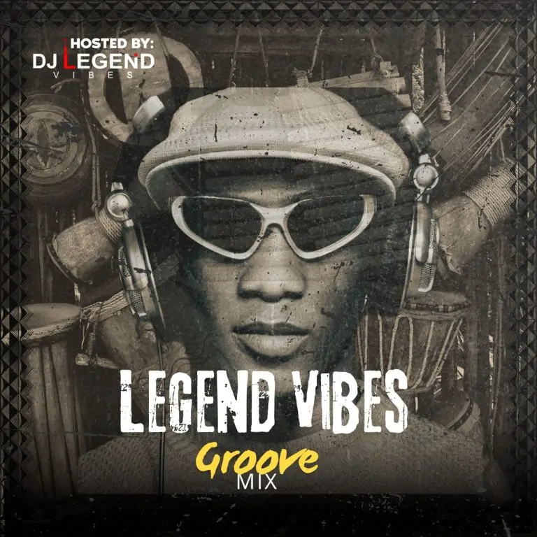 DJ Legend Vibes – Legend Vibes Groove Mix