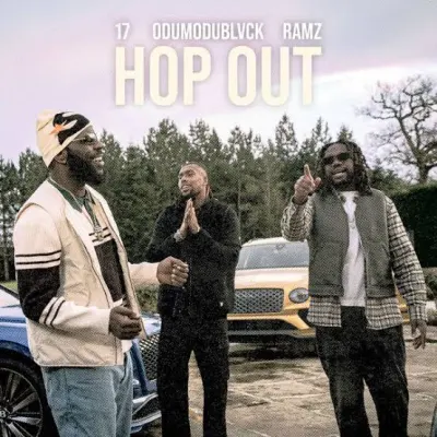 17 – Hop Out Ft. Ramz & ODUMODUBLVCK