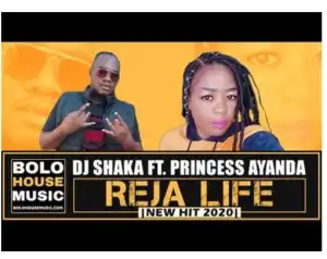 DJ Shaka – Reja Life Ft. Princess Ayanda