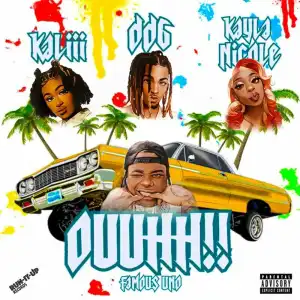 Kaliii, DDG & Kayla Nicole Ft. Famous Uno – Ouuhh!!