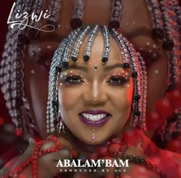 Lizwi – Abalam’Bam