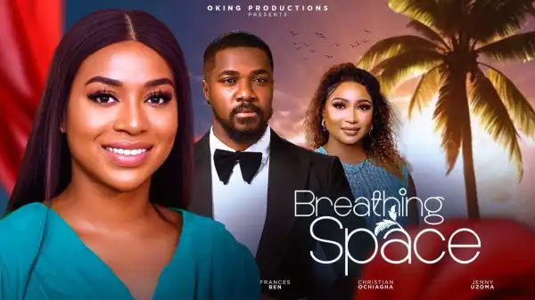 Breathing Space (2024 Nollywood Movie)