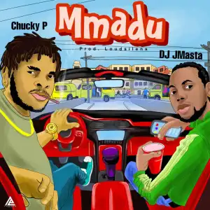Chucky P ft. DJ J Masta – Mmadu