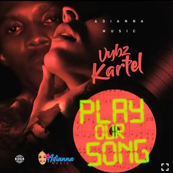 Vybz Kartel – Play Our Song