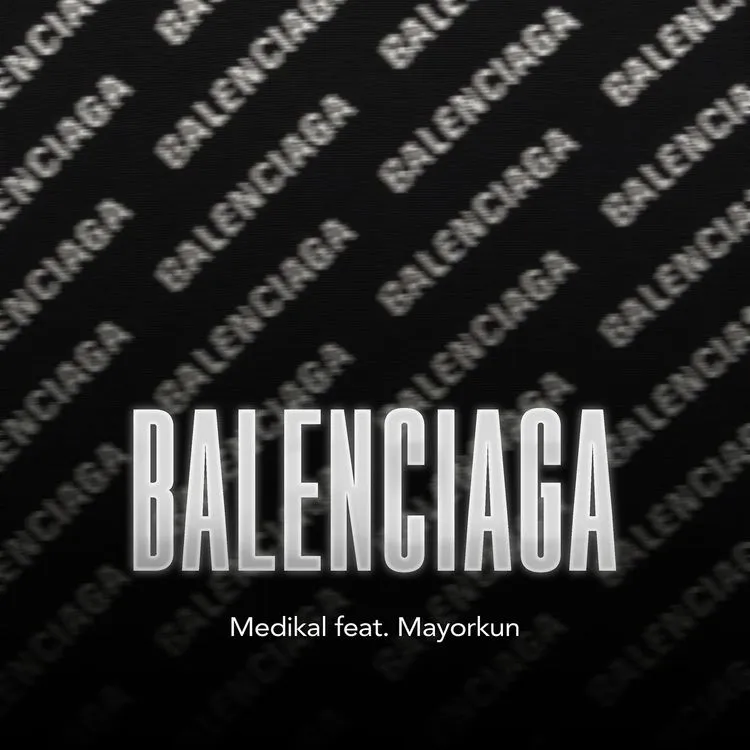 Medikal ft Mayorkun – BALENCIAGA