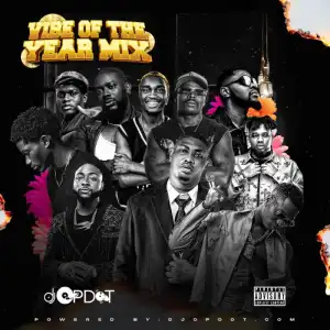 DJ OP Dot – Vibe Of The Year Mix