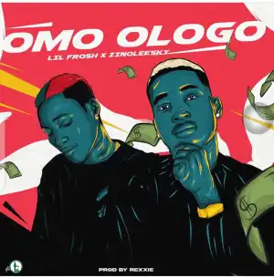 Lil Frosh ft. Zinoleesky – Omo Ologo