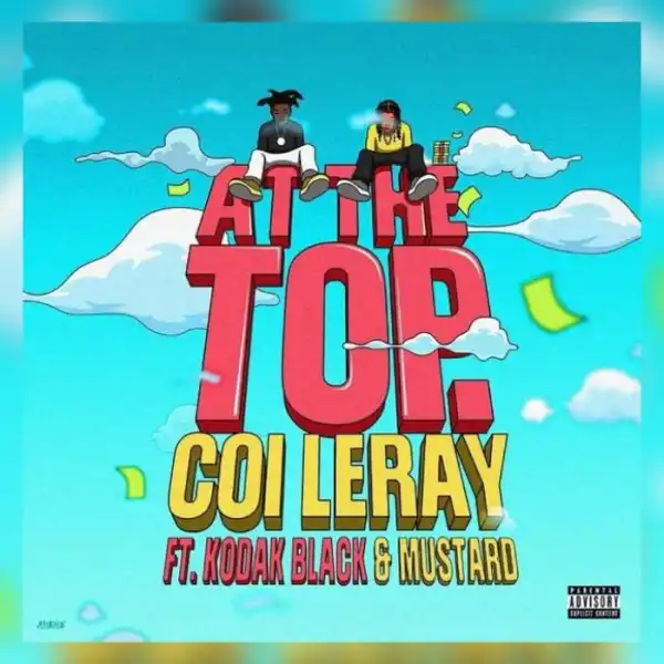 Coi Leray – At The Top Ft. Kodak Black & DJ Mustard