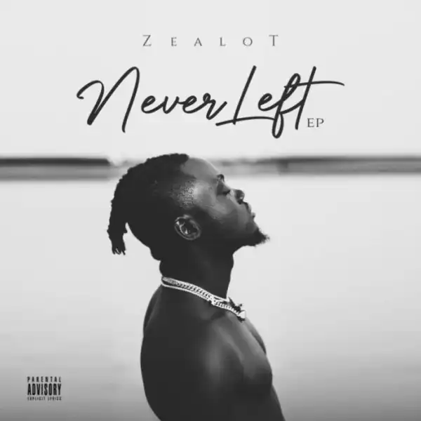 Zealot – Never Left EP