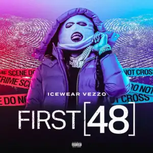 Icewear Vezzo – The First 48