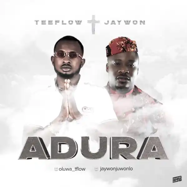 Teeflow Ft. Jaywon – Adura