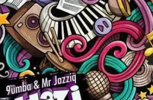 9umba × MrJazziQ – Lazi Ft. Mpura & Zuma