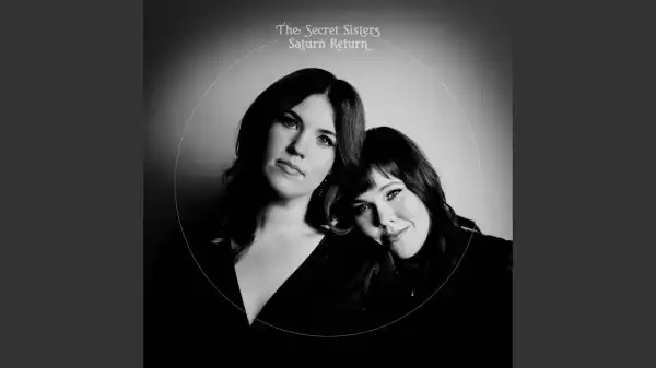 The Secret Sisters - Nowhere, Baby