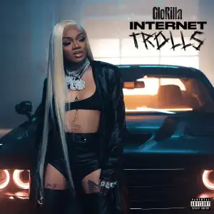GloRilla – Internet Trolls