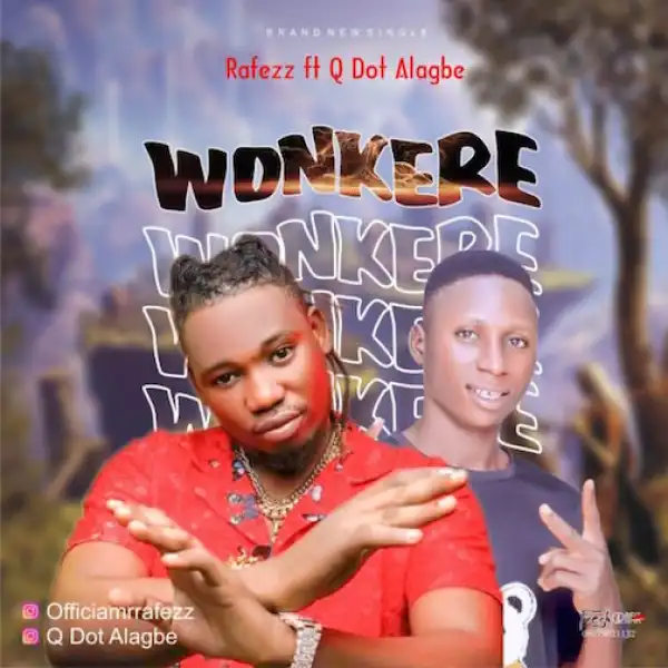 Rafezz – Wonkere Ft. Qdot