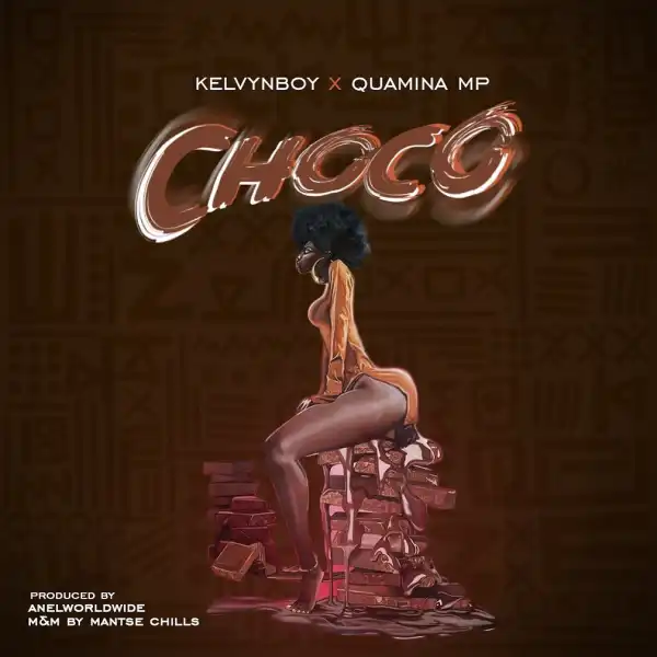 Kelvyn Boy – Choco Ft. Quamina MP