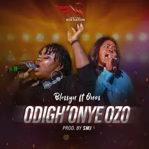 Blessyn ft. Onos - Odigh’Onye Ozo