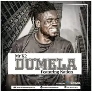 Mr K2 – Dumela Ft. Nation (Original Mix)