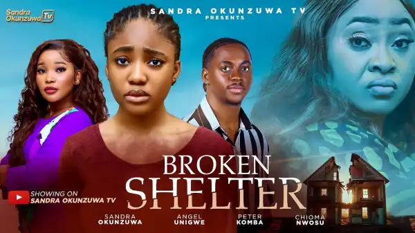 Broken Shelter (2026 Nollywood Movie)