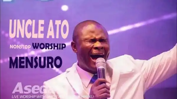 Uncle Ato Non Stop Worship Mixtape (Ghana Gospel Songs Mix)