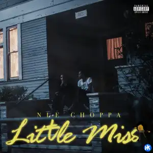 NLE Choppa - Little Miss