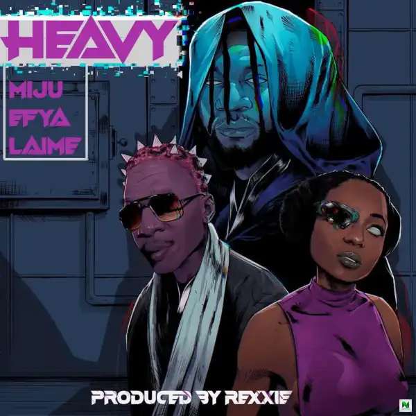 Miju – Heavy ft. Efya, Laime