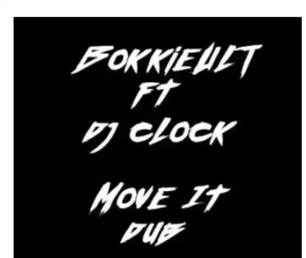 Bokkieult & DJ Clock – Move It (Dub)