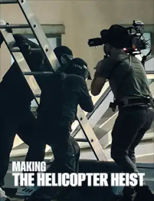 Making the Helicopter Heist (2024)