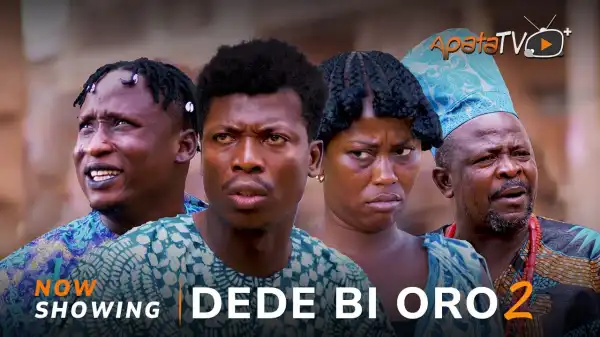 Dede Bi Oro Part 2 (2025 Yoruba Movie)