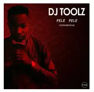 Dj Toolz – PelePele Ft. Luz Brilhante