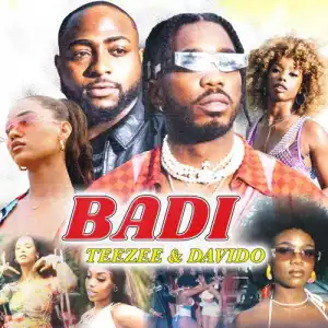 Teezee ft. Davido – Badi