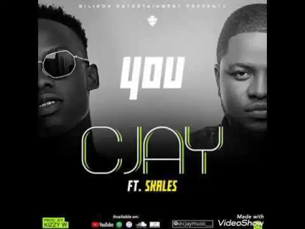 Cjay Ft. Skales – You