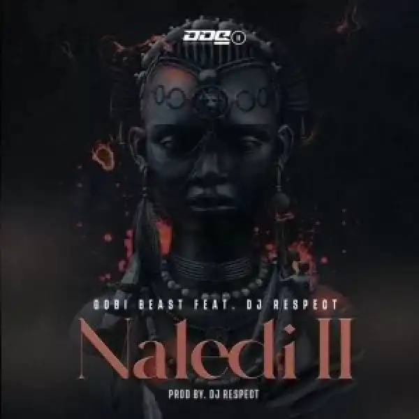 Gobi Beast – Naledi II Ft. DJ Respect