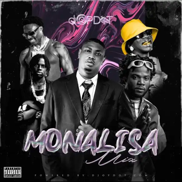 DJ OP Dot – Monalisa Mix