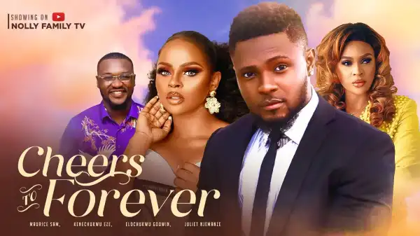 CHEERS TO FOREVER (2023 Nollywood Movie)