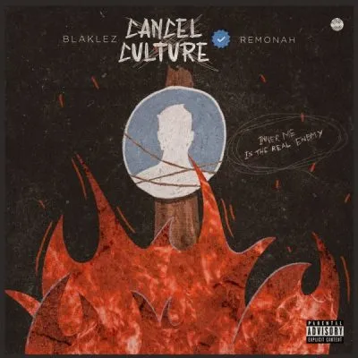 Blaklez – Cancel Culture ft Remonah