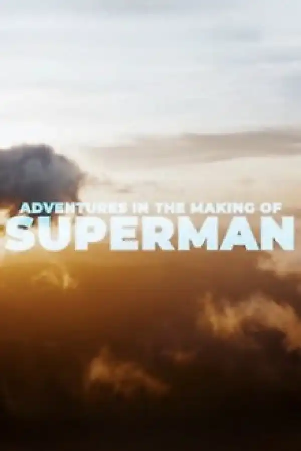Adventures in the Making of Superman (2025)