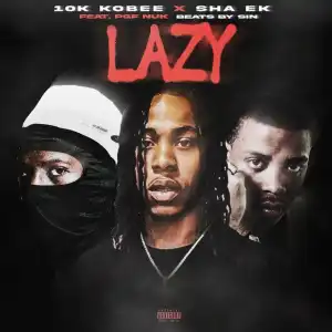 10K Kobee, Sha EK & PGF Nuk – Lazy (Instrumental)